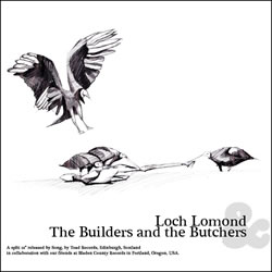 Loch Lomond and The Builders and the Butchers 12"