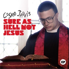 Cosmo Jarvis - Sure As Hell Not Jesus EP