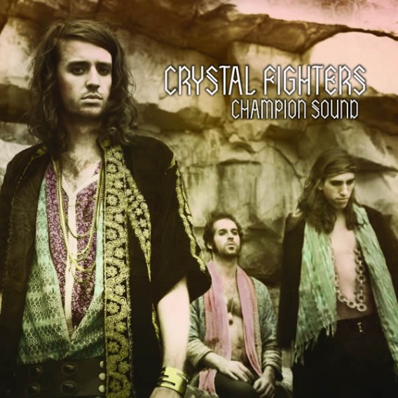 Crystal Fighters - Champion Sound