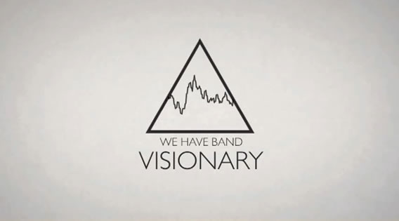 We Have Band - Visionary