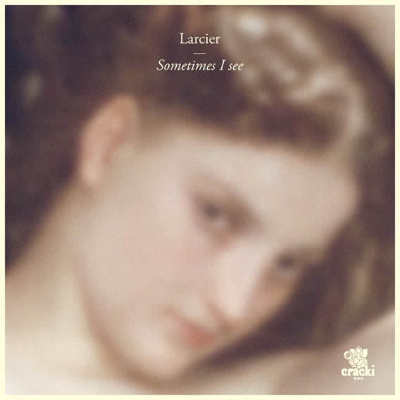 Larcier - Sometimes I See Larcier - Sometimes I See