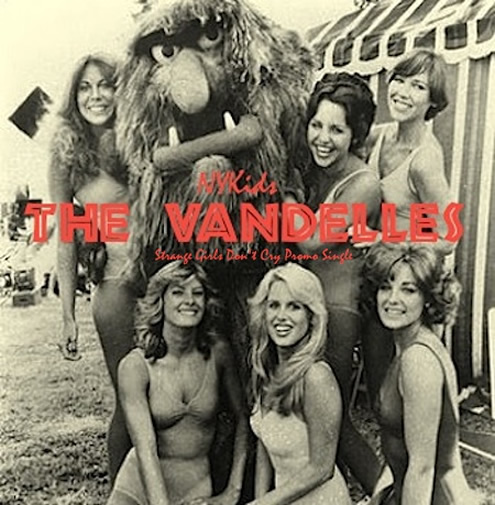 The Vandelles - Strange Girls Don't Cry The Vandelles - Strange Girls Don't Cry